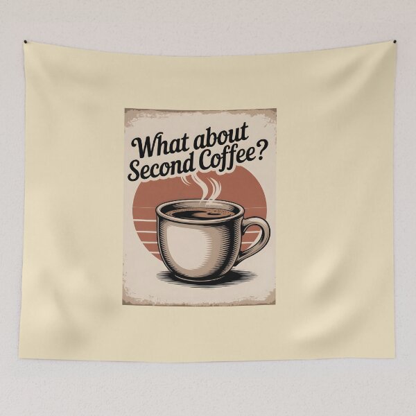 Item preview, What About Second Coffee designed and sold by Millsoft.