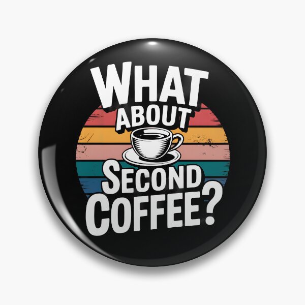 Item preview, What About Second Coffee designed and sold by Millsoft.