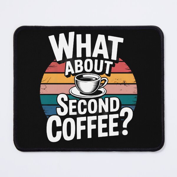 Item preview, What About Second Coffee designed and sold by Millsoft.