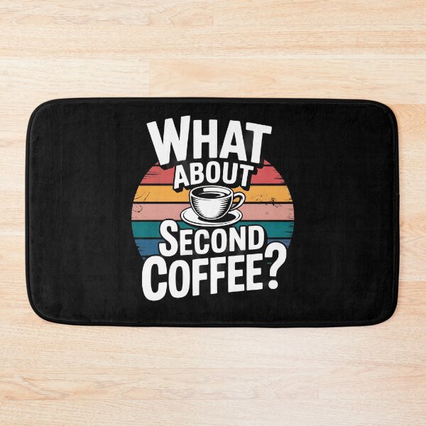 Item preview, What About Second Coffee designed and sold by Millsoft.