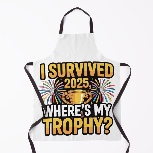Item preview, I Survived 2025 – Where’s My Trophy? | Funny New Year Design designed and sold by Ammar Studio.
