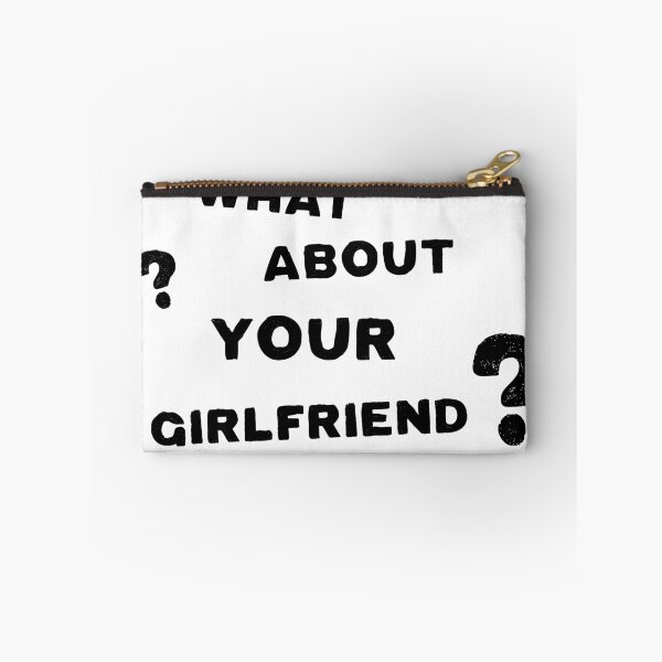 Item preview, What about your girlfriends? designed and sold by 723mike.
