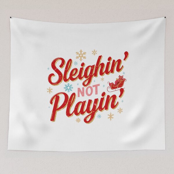 Item preview, Sleighin’ Not Playin. Funny Christmas Quote Design for Holiday Season designed and sold by Aarvya Fashion Club ( A.F.C ).
