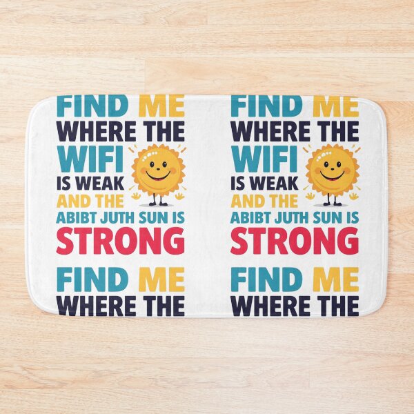 Item preview, Find Me Where the WiFi Is Weak and the Sun Is Strong | Digital Detox Quote designed and sold by WearTheArtx.