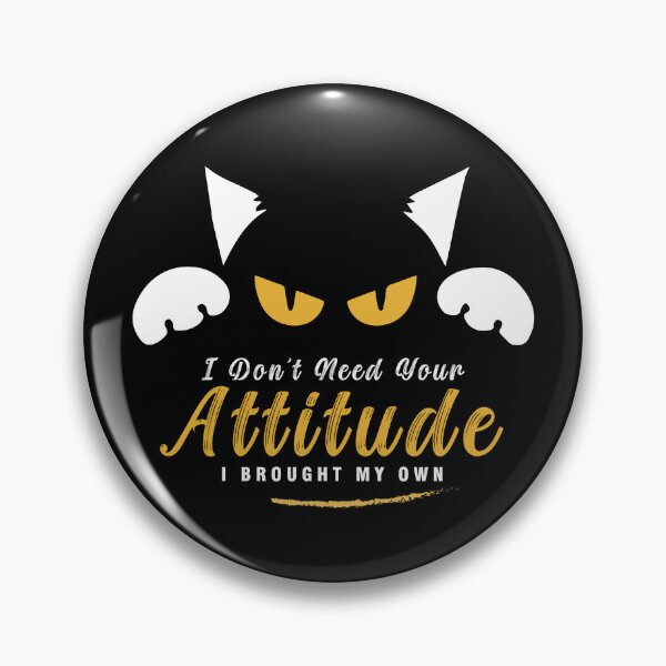Item preview, Funny Cat Attitude Quote – “I Don’t Need Your Attitude, I Brought My Own” | Sarcastic Cat Eyes Design designed and sold by VeragyaFashion.