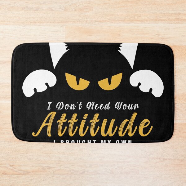 Item preview, Funny Cat Attitude Quote – “I Don’t Need Your Attitude, I Brought My Own” | Sarcastic Cat Eyes Design designed and sold by VeragyaFashion.