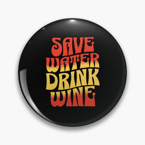 Item preview, Save Water Drink Wine designed and sold by Wilcox PhotoArt.