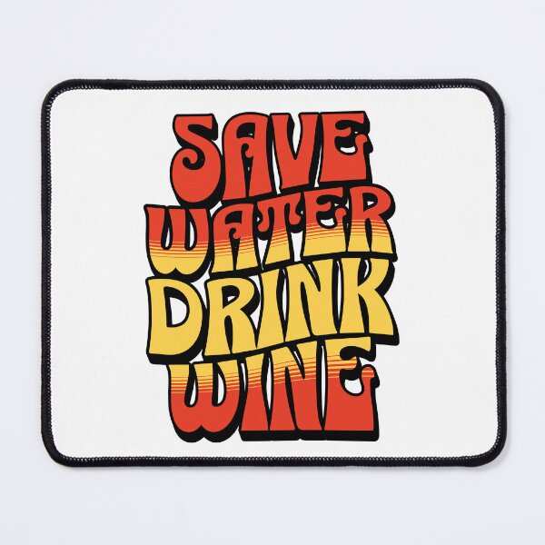 Item preview, Save Water Drink Wine designed and sold by Wilcox PhotoArt.