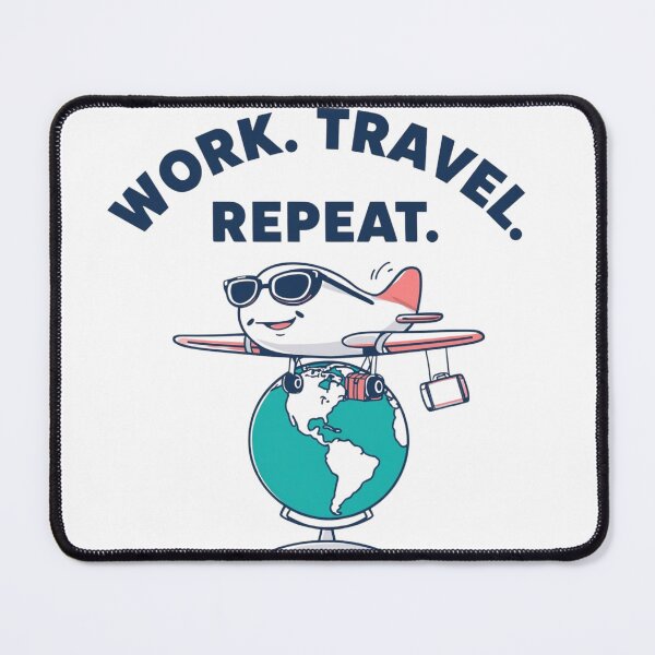 Item preview, Work. Travel. Repeat. | Digital Nomad Lifestyle Quote designed and sold by WearTheArtx.