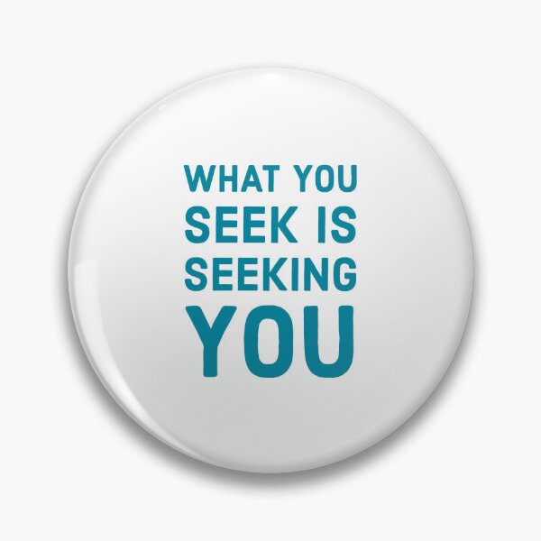 Item preview, What you seek is seeking you - Rumi Quotes designed and sold by Inspirationmotivation.