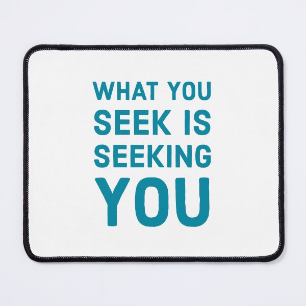 Item preview, What you seek is seeking you - Rumi Quotes designed and sold by Inspirationmotivation.