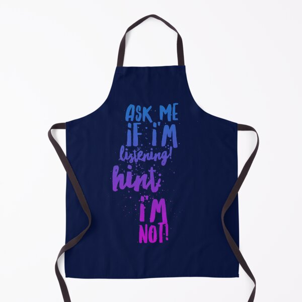 Item preview, Ask me if I_m listening! Hint I_m not! sf designed and sold by maximuselias.