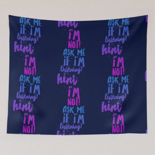 Item preview, Ask me if I_m listening! Hint I_m not! sf designed and sold by maximuselias.