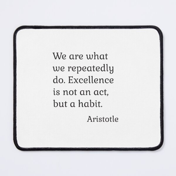Item preview, We are what we repeatedly do. Excellence, then, is not an act, but a habit - Aristotle Quotes designed and sold by Inspirationmotivation.