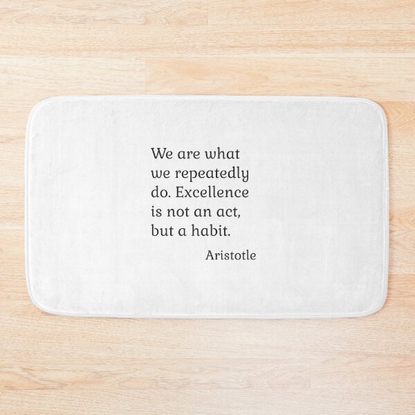 Item preview, We are what we repeatedly do. Excellence, then, is not an act, but a habit - Aristotle Quotes designed and sold by Inspirationmotivation.
