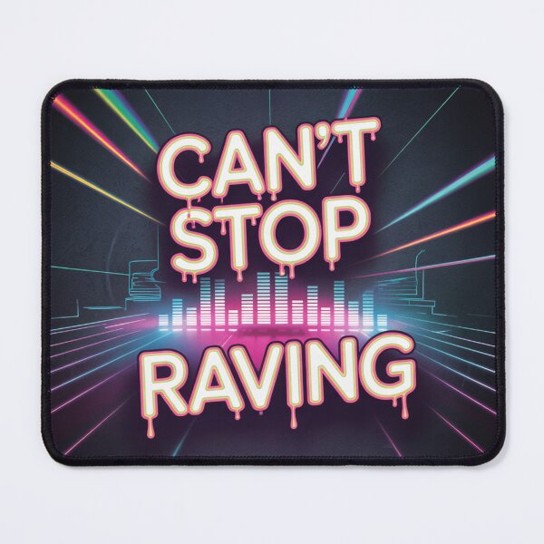 Item preview, Can’t Stop Raving | ClearPulse designed and sold by ClearPulse.