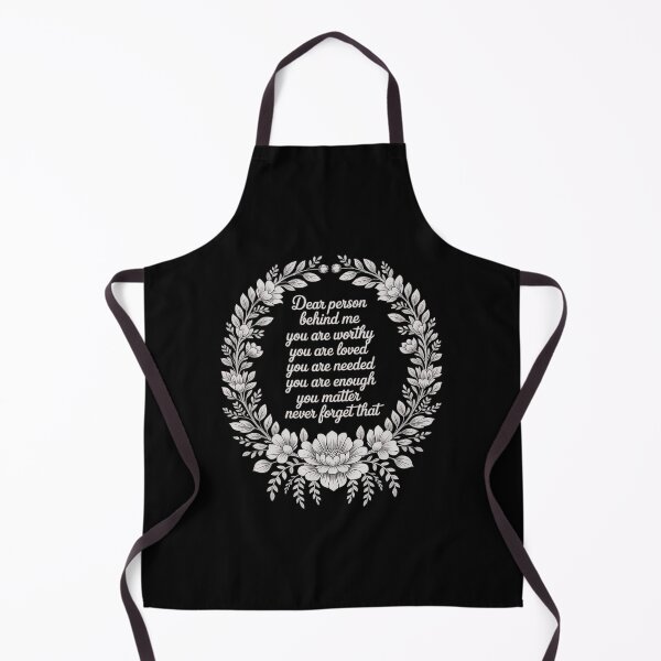 Item preview, Dear Person Behind Me You Are Worthy Loved Needed designed and sold by PeteHomenick.