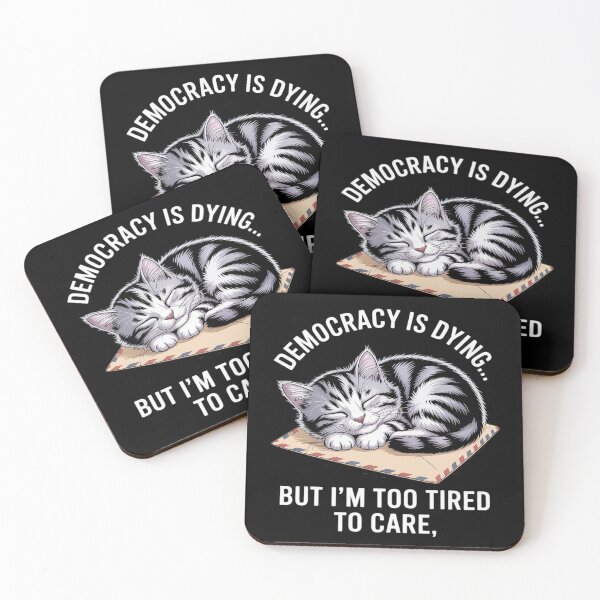 Item preview, Democracy Is Dying But I’m Too Tired to Care Funny Cat designed and sold by PeteHomenick.