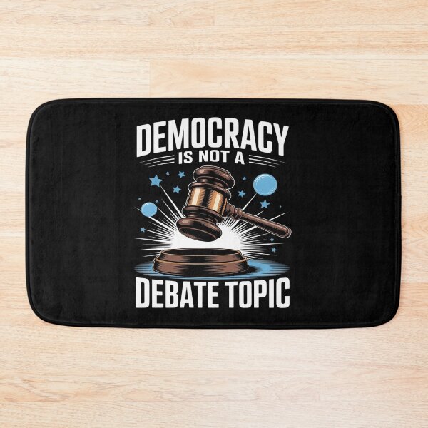 Item preview, Democracy is Not a Debate Topic Graphic designed and sold by PeteHomenick.