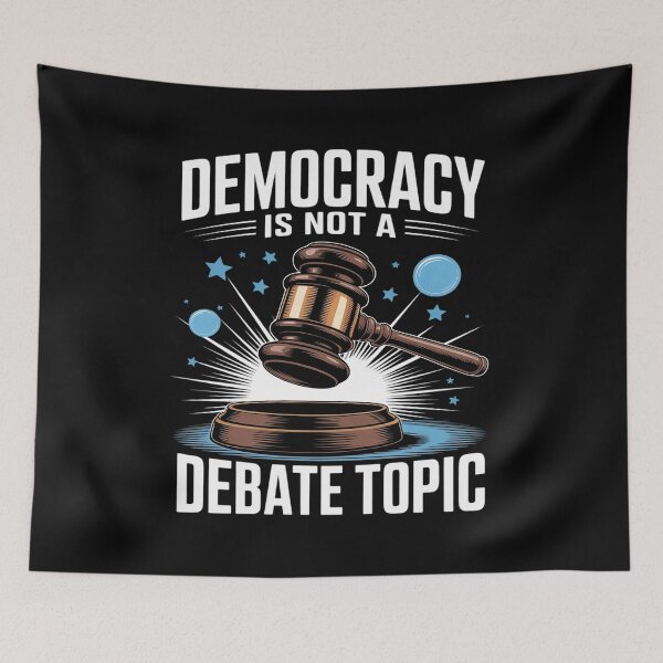 Item preview, Democracy is Not a Debate Topic Graphic designed and sold by PeteHomenick.