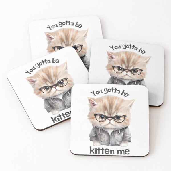 Item preview, Unhappy cat you’ve got to be kitten me designed and sold by Tampa-cat-dad.