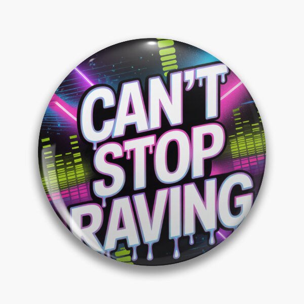 Item preview, Can’t Stop Raving | ClearPulse designed and sold by ClearPulse.