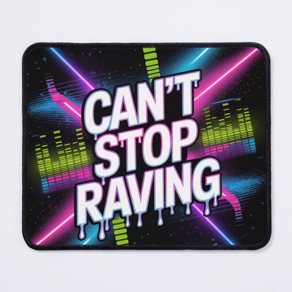 Item preview, Can’t Stop Raving | ClearPulse designed and sold by ClearPulse.