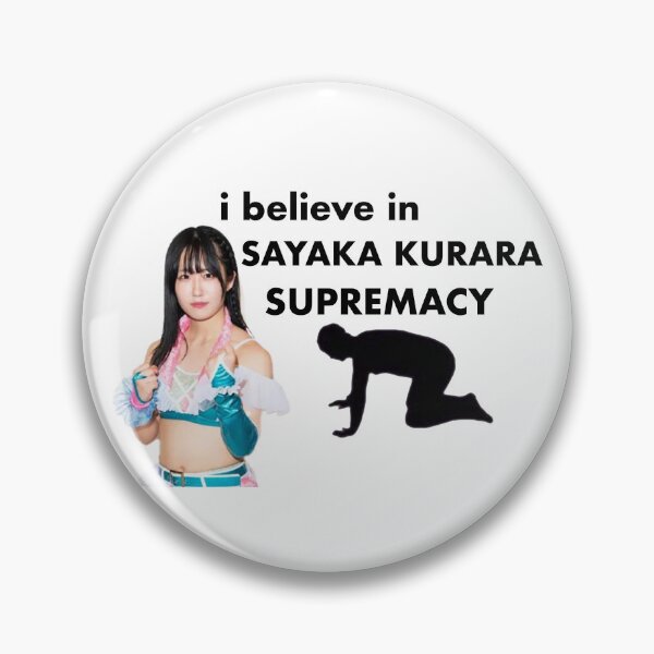 Item preview, Believe in SAYAKA KURARA Supremacy - STARDOM designed and sold by spicyseabass.