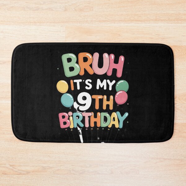 Item preview, Bruh It's My 9th Birthday 9 Year Old Birthday 9yr Girl 6  designed and sold by HuValverdeArt.