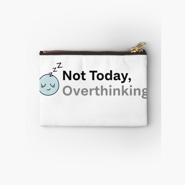 Item preview, Not Today Overthinking – Funny Mental Health Quote designed and sold by MofazStyle.