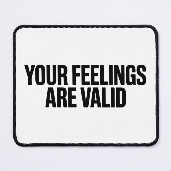 Item preview, Your Feelings Are Valid designed and sold by Hairball-Pets.