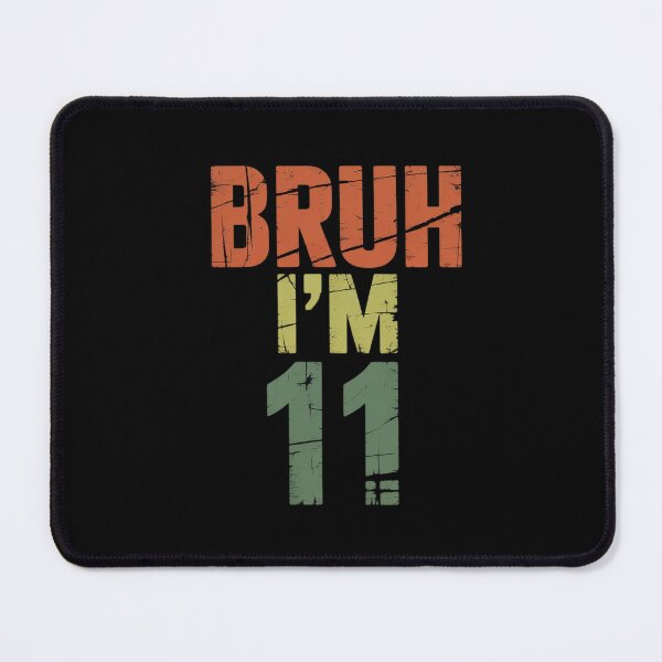 Item preview, Bruh I'm 11 11th Birthday Boy 11 Years old Birthday  designed and sold by ClassicAnthony.