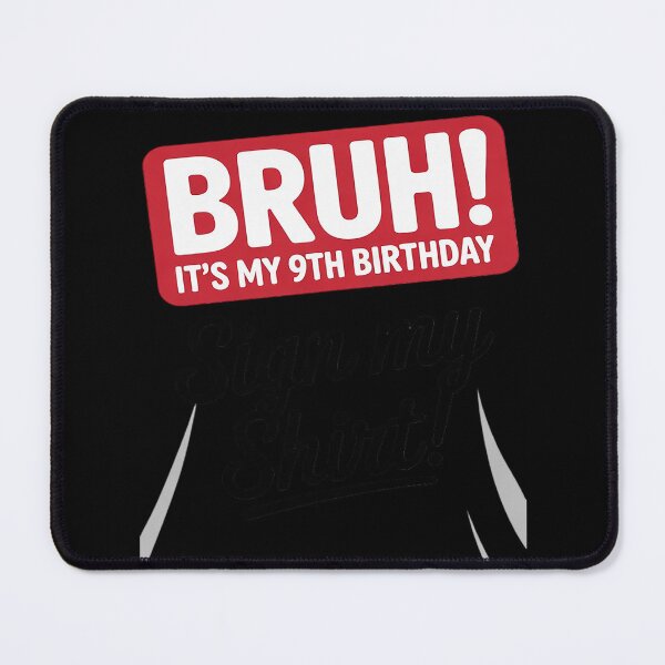 Item preview, Bruh It's My 9th Birthday 9 Years Old Sign My  designed and sold by GGrizeldaRivas.