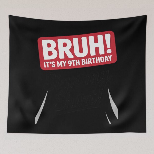 Item preview, Bruh It's My 9th Birthday 9 Years Old Sign My  designed and sold by GGrizeldaRivas.