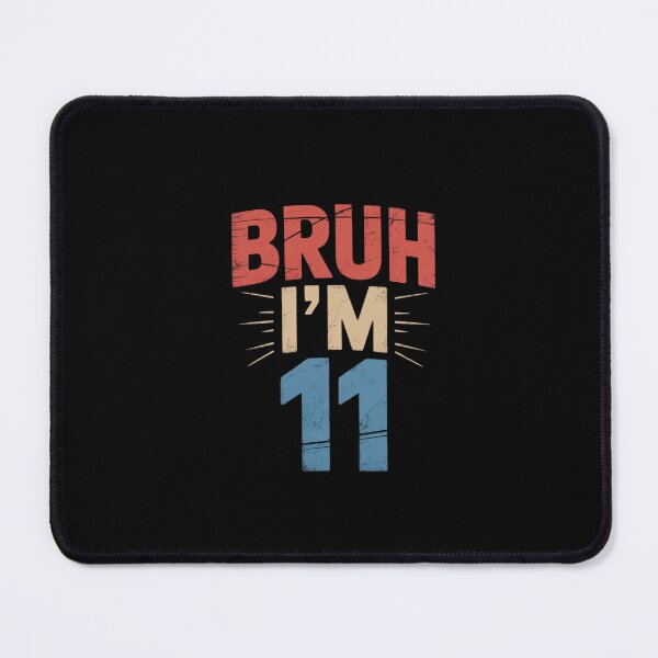 Item preview, Bruh I'm 11 Year Old Boys Girls It's My 11th Birthday designed and sold by ClassicAnthony.