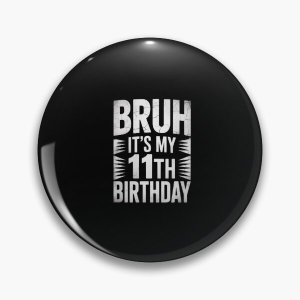 Item preview, Bruh It's My 11th Birthday - 11 Years Old Eleventh Birthday  designed and sold by ClassicAnthony.