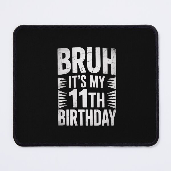 Item preview, Bruh It's My 11th Birthday - 11 Years Old Eleventh Birthday designed and sold by ClassicAnthony.