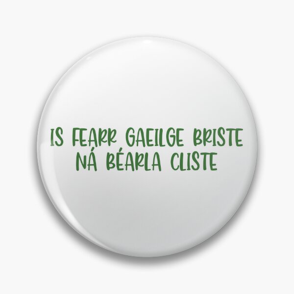 Item preview, Is fearr gaeilge briste ná béarla cliste designed and sold by RealtaDesign.