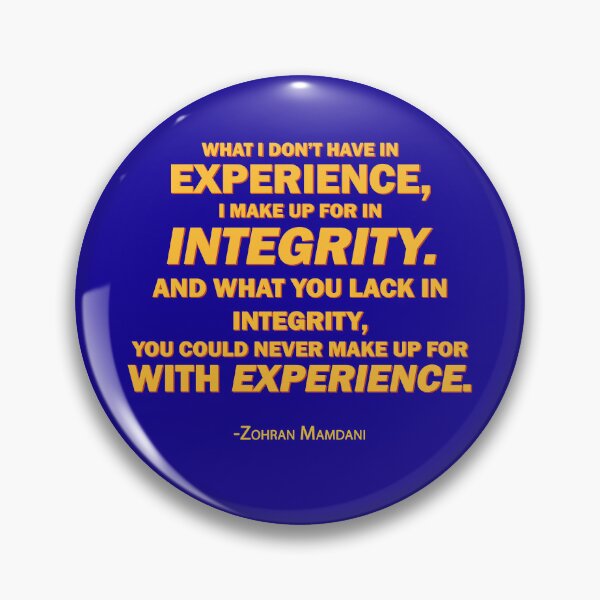 Item preview, Integrity Over Experience — Zohran Mamdani Inspired Quote Design designed and sold by felixpauli.