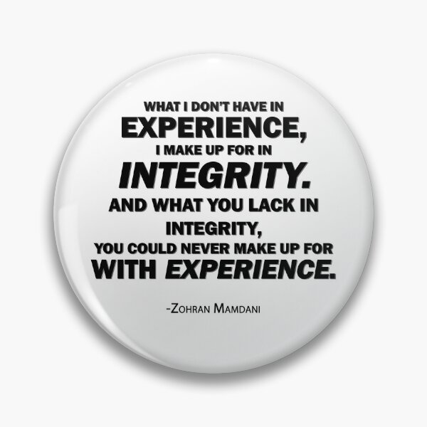 Item preview, Integrity Over Experience — Zohran Mamdani Inspired Quote Design designed and sold by felixpauli.