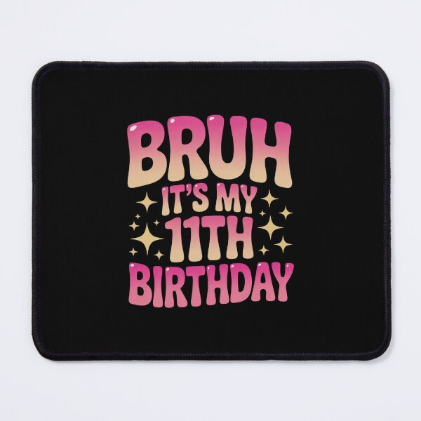Item preview, Bruh It's My 11th Birthday 11 Year Old 11yr Cute Groovy Pink designed and sold by THagBlue.