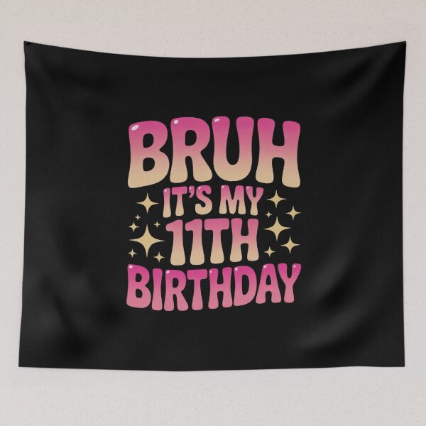 Item preview, Bruh It's My 11th Birthday 11 Year Old 11yr Cute Groovy Pink  designed and sold by THagBlue.