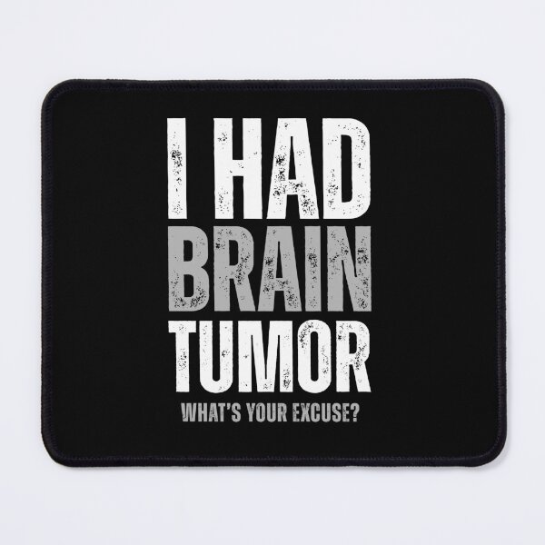 Item preview, I Had Brain Tumor What’s Your Excuse Recovery Humor funny sayings designed and sold by HumansStuck12.