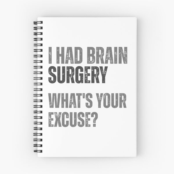 Item preview, I Had Brain Surgery What’s Your Excuse Funny Patient designed and sold by HumansStuck12.