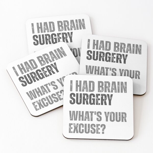 Item preview, I Had Brain Surgery What’s Your Excuse Funny Patient designed and sold by HumansStuck12.