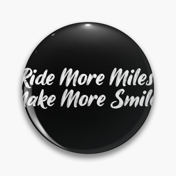 Item preview, Ride More Miles, Make More Smiles designed and sold by Ninjacatoff.