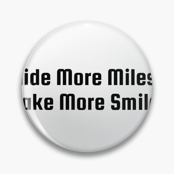 Item preview, Ride More Miles, Make More Smiles designed and sold by Ninjacatoff.