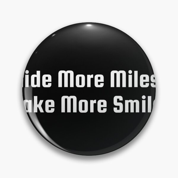 Item preview, Ride More Miles, Make More Smiles designed and sold by Ninjacatoff.