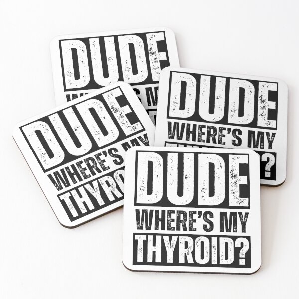Item preview, Dude Where’s My Thyroid Patient Humor Sayings funny sayings designed and sold by HumansStuck12.