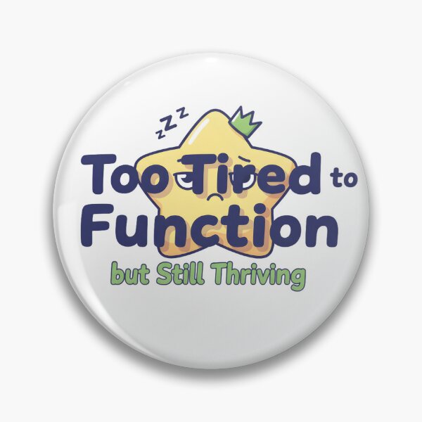 Item preview, Too Tired to Function But Still Thriving – Funny Relatable Quote designed and sold by MofazStyle.